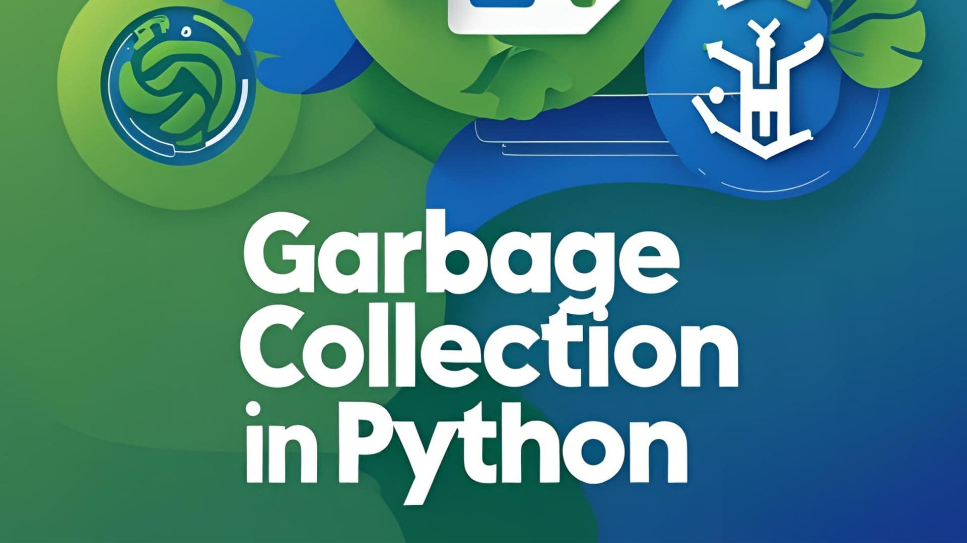 Mastering Garbage Collection in Python: The Hidden Engine Behind Memory Management